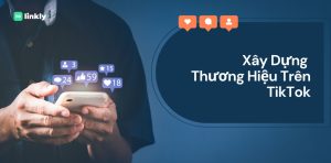 Xây Dựng Thương Hiệu Trên Tiktok