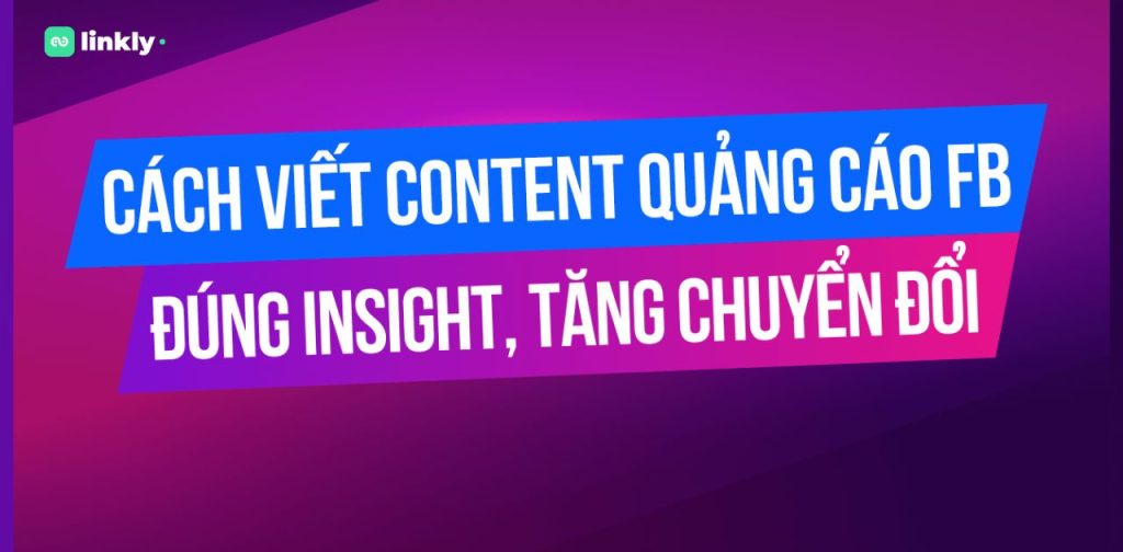 Hướng Dẫn Cách Viết Content Quảng Cáo Facebook Hiệu Quả Cho Doanh Nghiệp Của Bạn! 6 Cách Viết Content Quảng Cáo Facebook