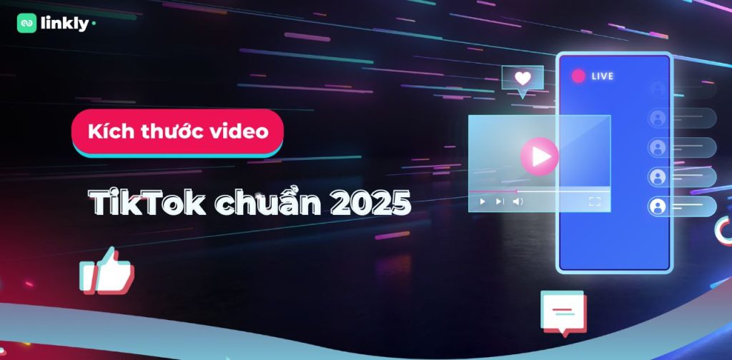 Kích Thước Video Chạy Quảng Cáo Tiktok