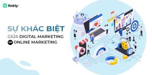 Phân Biệt Digital Marketing Và Online Marketing