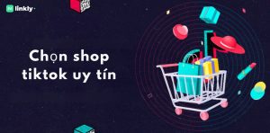 Shop Tiktok Uy Tín Để Mua Hàng