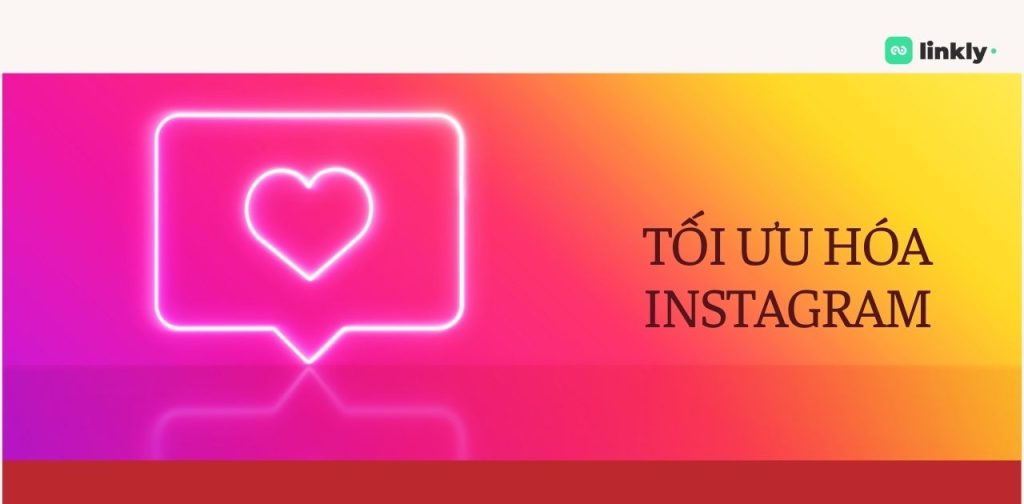 Tối Ưu Hóa Instagram: Hướng Dẫn Xây Dựng Tài Khoản Chuyên Nghiệp Và Hiệu Quả 3 Tối Ưu Hóa Instagram