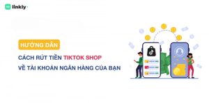 Cách Rút Tiền Tiktok Shop
