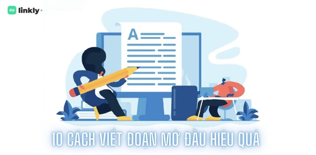 10 Cách Viết Đoạn Mở Đầu Hiệu Quả Giúp Tăng Tương Tác Thương Hiệu Một Cách Tự Nhiên 5 Cách Viết Đoạn Mở Đầu