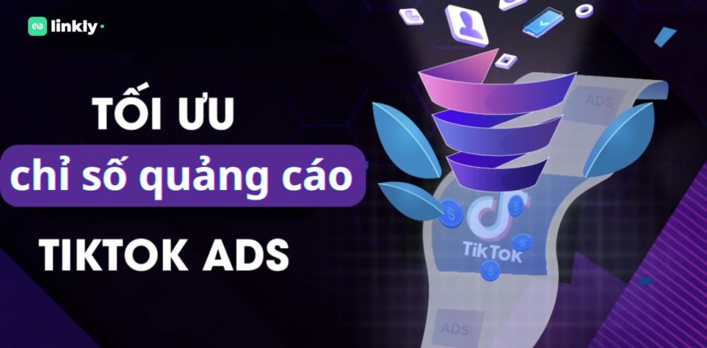 Những Chỉ Số Quảng Cáo Tiktok Cần Biết Giúp Tối Ưu Hiệu Suất 3 Chỉ Số Quảng Cáo Tiktok