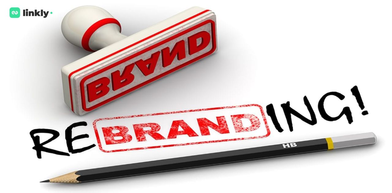 Rebranding Là Gì? Toàn Tập Kiến Thức Cần Biết Để Làm Mới Thương Hiệu 4 Rebranding Là Gì?