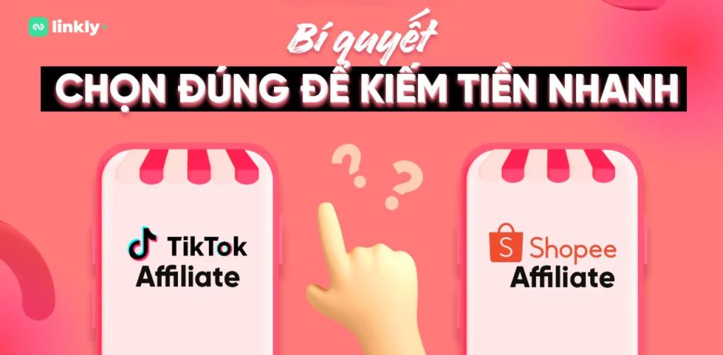 So Sánh Tiktok Affiliate Và Shopee Affiliate: Nền Tảng Nào Phù Hợp Với Bạn? 3 Tiktok Affiliate Và Shopee Affiliate