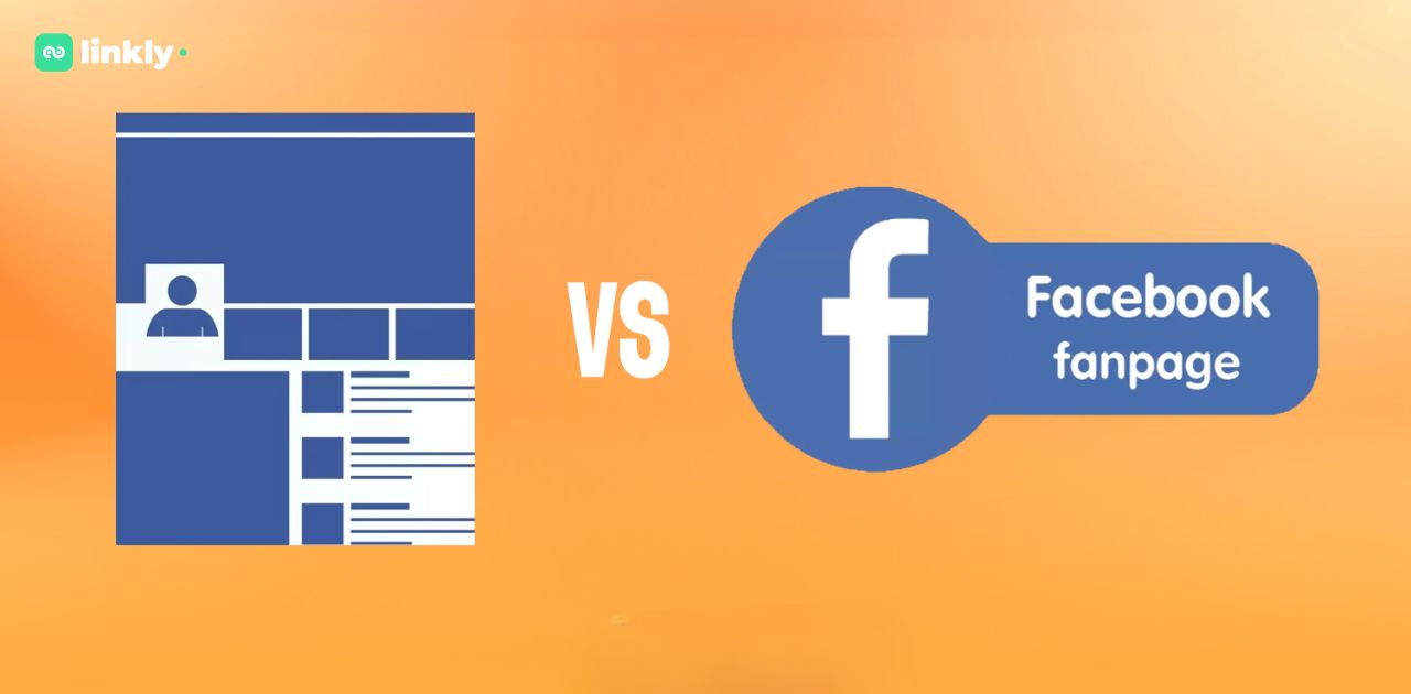 Trang Cá Nhân Và Fanpage Facebook: Đâu Là Lựa Chọn Phù Hợp Cho Hoạt Động Kinh Doanh Online? 4 Trang Cá Nhân Và Fanpage